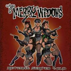 Thee Merry Widows : Revenge Served Cold